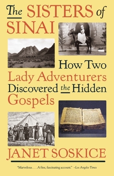 Paperback The Sisters of Sinai: How Two Lady Adventurers Discovered the Hidden Gospels Book