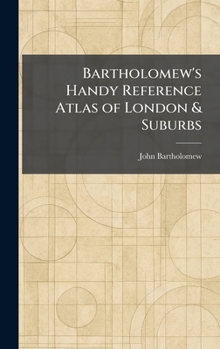Bartholomew's Handy Reference Atlas of London & Suburbs