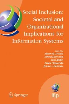 Hardcover Social Inclusion: Societal and Organizational Implications for Information Systems: Ifip Tc8 Wg 8.2 International Working Conference, July 12-15, 2006 Book