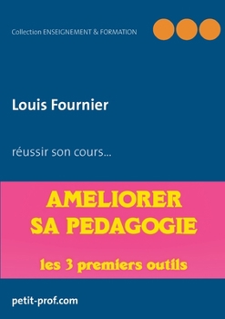 Améliorer sa pédagogie: Les 3 premiers outils à utiliser (French Edition)