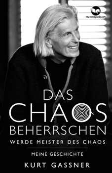 Paperback Das Chaos beherrschen: Werde Meister des Chaos: Meine Geschichte [German] Book