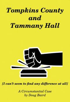 Paperback Tompkins County and Tammany Hall: [I can't seem to find any difference at all] Book