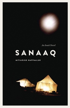 Paperback Sanaaq: An Inuit Novel Book