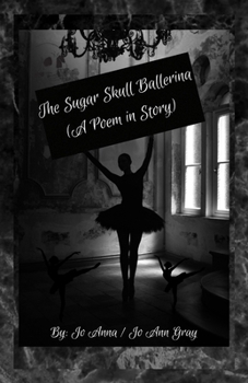 Paperback The Sugar Skull Ballerina (A Poem in Story) Book