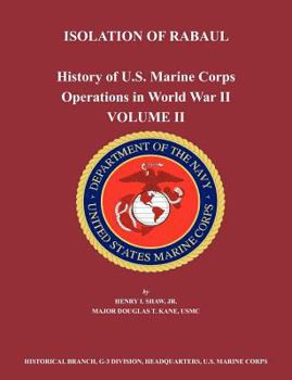 Paperback History of U.S. Marine Corps Operations in World War II. Volume II: Isolation of Rabual Book