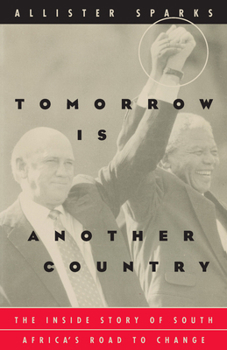 Paperback Tomorrow Is Another Country: The Inside Story of South Africa's Road to Change Book