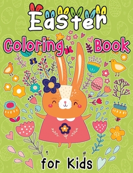 Paperback Easter Coloring Book for Kids: Cute Coloring Designs for Kids, Toddler and Preschool, Easter Coloring for Easter Celebrations [Large Print] Book