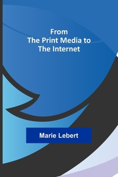 Paperback From the Print Media to the Internet Book