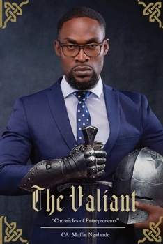 Paperback The Valiant: Chronicles of Entrepreneurs Book