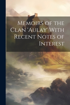 Paperback Memoirs of the Clan 'aulay' With Recent Notes of Interest Book