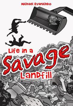Hardcover Life in a Savage Landfill Book