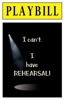 I can't. I have Rehearsal: Blank Journal and Musical Theater Gift