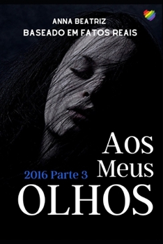 Paperback Aos Meus Olhos: 2016 Parte 3 [Portuguese] Book