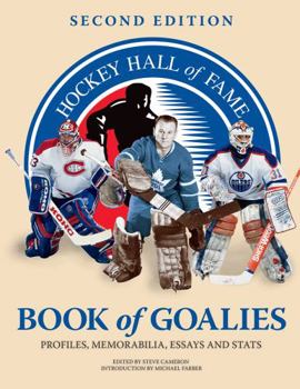 Paperback Hockey Hall of Fame Book of Goalies: Profiles, Memorabilia, Essays and Stats Book