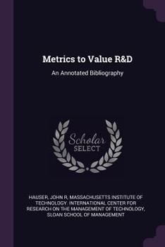 Paperback Metrics to Value R&D: An Annotated Bibliography Book