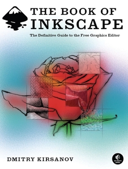 Paperback The Book of Inkscape: The Definitive Guide to the Free Graphics Editor Book