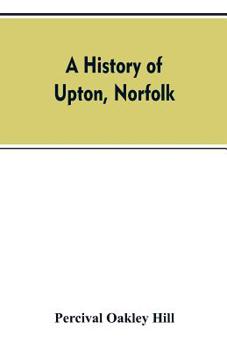 Paperback A history of Upton, Norfolk Book