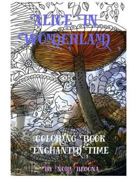Paperback Alice in Wonderland Enchanted Time: Color Me Book