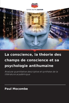 Paperback La conscience, la théorie des champs de conscience et sa psychologie antihumaine [French] Book