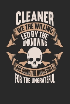 Cleaner We The Willing Led By The Unknowing Are Doing The Impossible For The Ungrateful: Cleaner Notebook Cleaner Journal Handlettering Logbook 110 DOT GRID Paper Pages 6 x 9