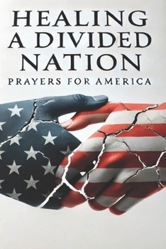 Healing a Divided Nation: Prayers for America