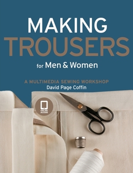 Paperback Making Trousers for Men & Women: A Multimedia Sewing Workshop Book