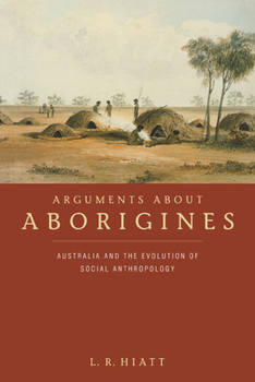 Paperback Arguments about Aborigines: Australia and the Evolution of Social Anthropology Book