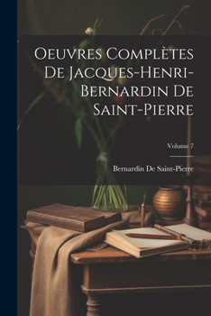 Paperback Oeuvres Complètes De Jacques-Henri-Bernardin De Saint-Pierre; Volume 7 [French] Book