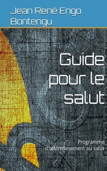 Paperback Guide pour le salut: Programme d'affermissement au salut [French] Book