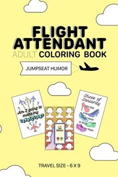 Paperback Flight Attendant Adult Coloring Book: Jumpseat humor Book