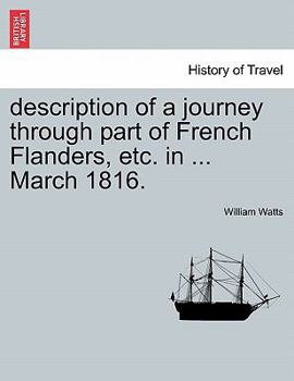 Paperback Description of a Journey Through Part of French Flanders, Etc. in ... March 1816. Book