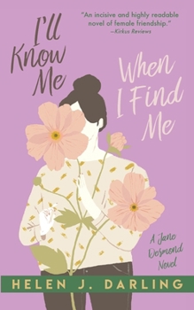 I'll Know Me When I Find Me - Book #1 of the Jane Desmond