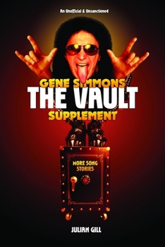 Gene Simmons the Vault Supplement: More Song Stories