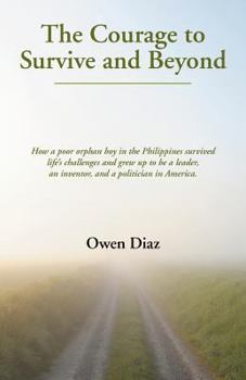 Paperback The Courage to Survive and Beyond Book