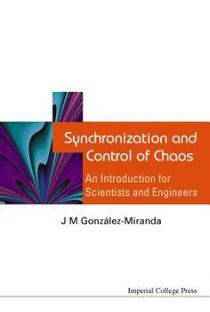 Hardcover Synchronization and Control of Chaos: An Introduction for Scientists and Engineers Book