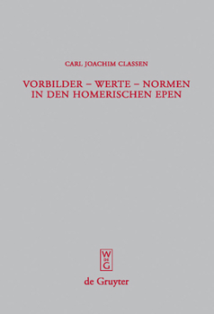 Hardcover Vorbilder - Werte - Normen in den homerischen Epen = Role Models - Values - Norms in Homer's Poetry [German] Book