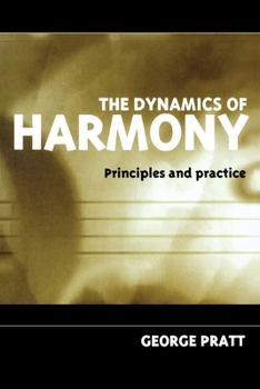 Paperback The Dynamics of Harmony: Principles and Practice Book