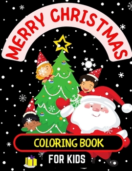 Paperback Merry Christmas Coloring Book for Kids: 50 Pages of Coloring Fun for the Kids and the Whole Family Book