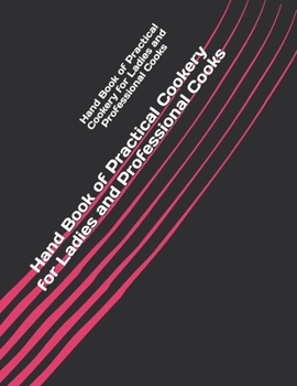 Hand Book of Practical Cookery for Ladies and Professional Cooks