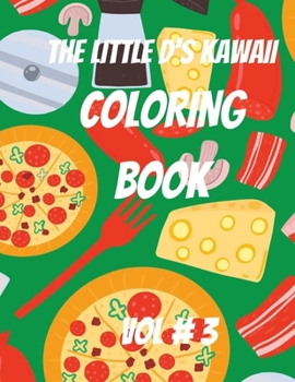 Paperback The little d's kawaii food coloring book: vol # 3 Book
