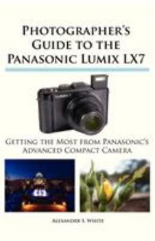 Paperback Photographer's Guide to the Panasonic Lumix LX7 Book