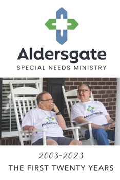 Aldersgate Special Needs Ministry 2003-2023: The First Twenty Years