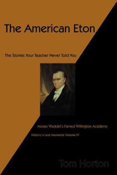 Paperback The American Eton: Moses Waddel's Famed Willington Academy Book