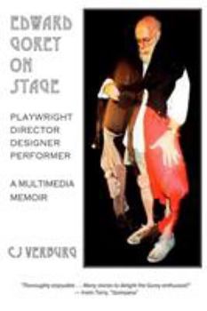 Paperback Edward Gorey On Stage: Playwright, Director, Designer, Performer: a Multimedia Memoir Book