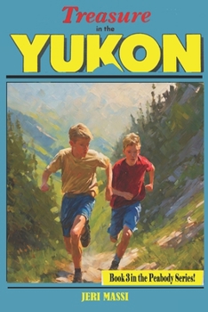 Treasure in the Yukon (The Peabody Series)