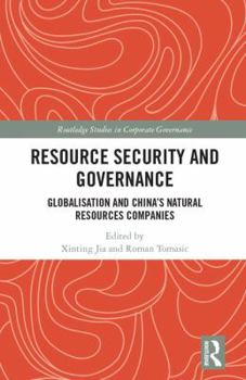 Hardcover Resource Security and Governance: Globalisation and China's Natural Resources Companies Book