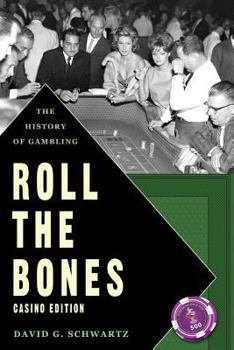 Roll the Bones: The History of Gambling