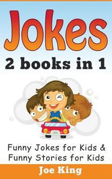 Jokes: 2 Books in 1 (Funny Jokes for Kids & Funny Stories for Kids)