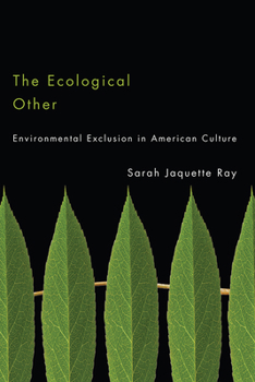 Paperback The Ecological Other: Environmental Exclusion in American Culture Book