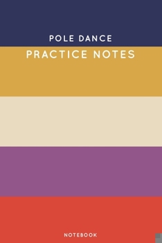 Paperback Pole dance Practice Notes: Cute Stripped Autumn Themed Dancing Notebook for Serious Dance Lovers - 6"x9" 100 Pages Journal Book